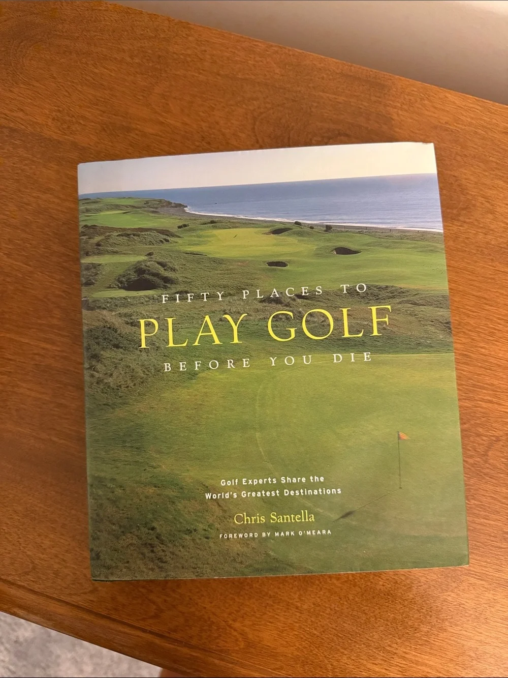 Fifty Places To Golf Before You Die Hardcover Coffee Table Book